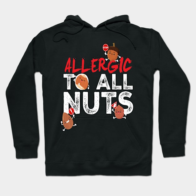 Allergic To All Nuts Nut Allergic Hoodie by MooonTees